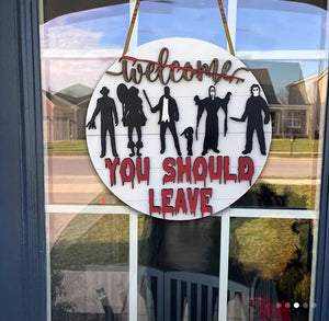 Wooden Sign | Welcome You Should Leave