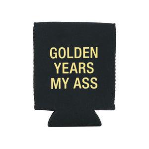 Koozie | Golden Years My Ass | Insulated Can Holder