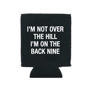 Koozie | I'm Not Over the Hill | Insulated Can Holder