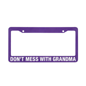 License Plate Frame - Don't Mess With Grandma