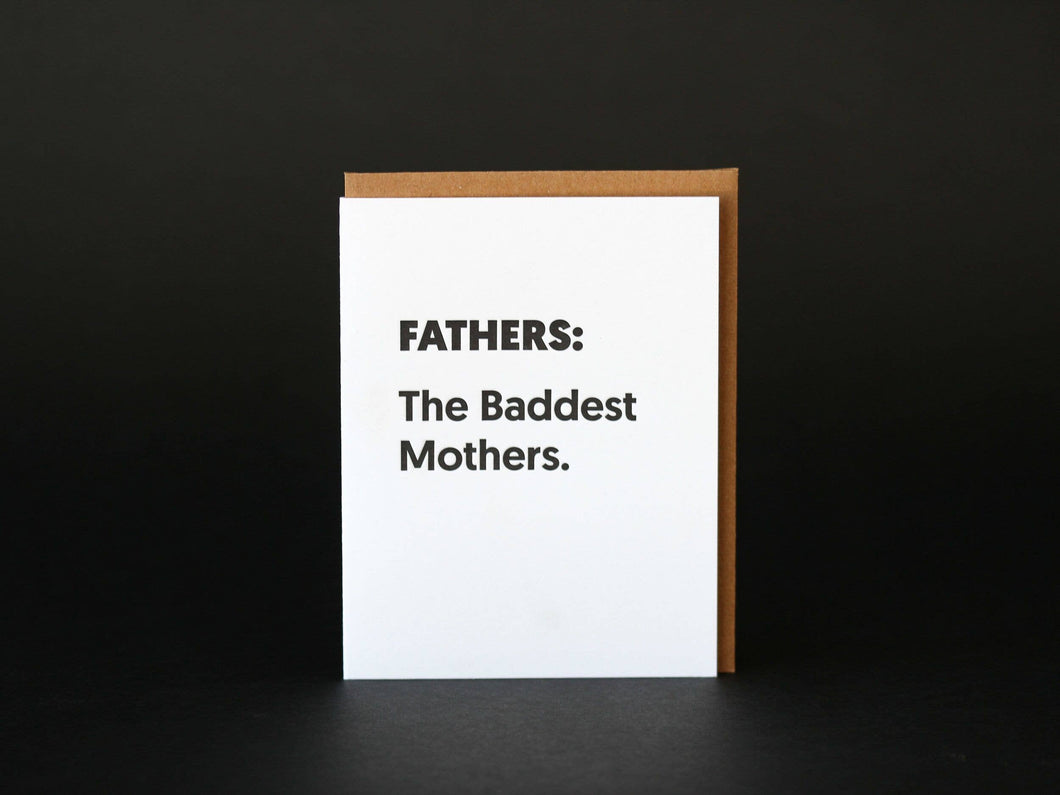 Greeting Card - Fathers the Baddest Mothers Greeting Card