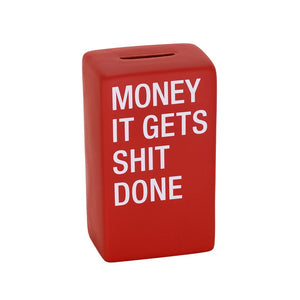 Coin Bank | Money It Gets Shit Done | Ceramic