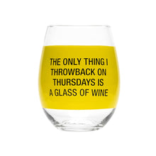 Load image into Gallery viewer, Throwback Thursday Wine Glass | Wine Gift Glass

