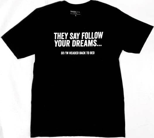 Small | Follow Your Dreams T-Shirt