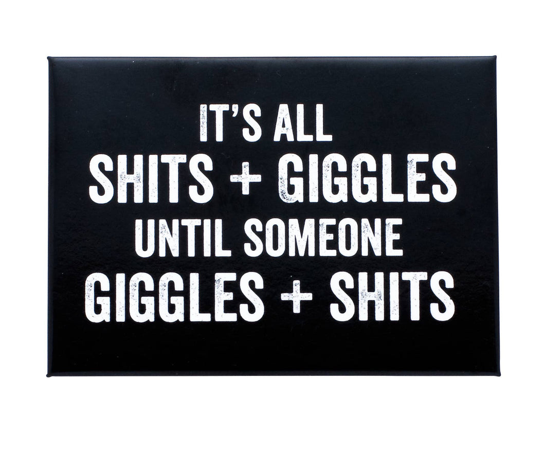 Refrigerator Magnet | It's All Shits + Giggles