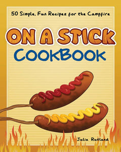 On a Stick Cookbook | Camping Cookbook For Kids