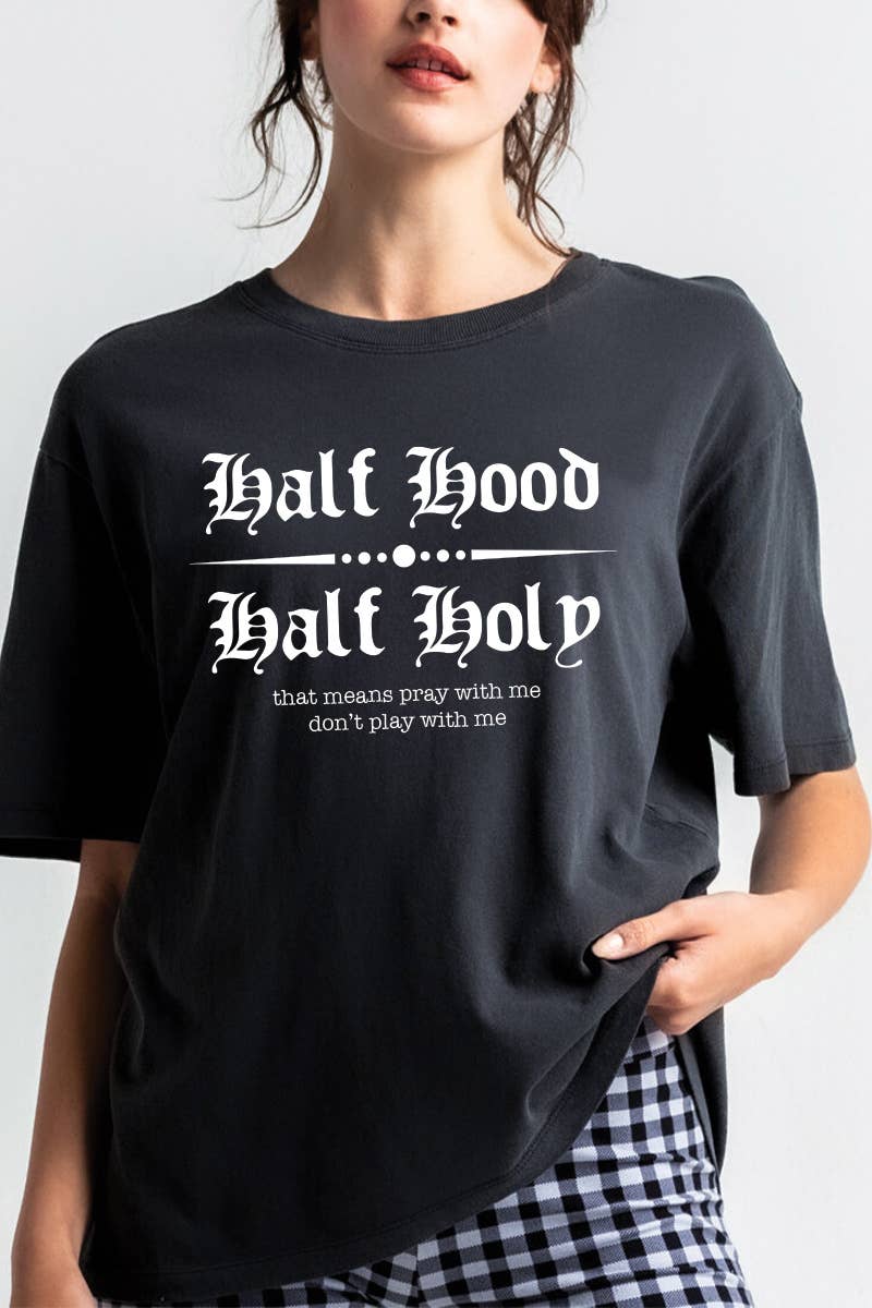 Large T-Shirt | Half Hood Half Holy