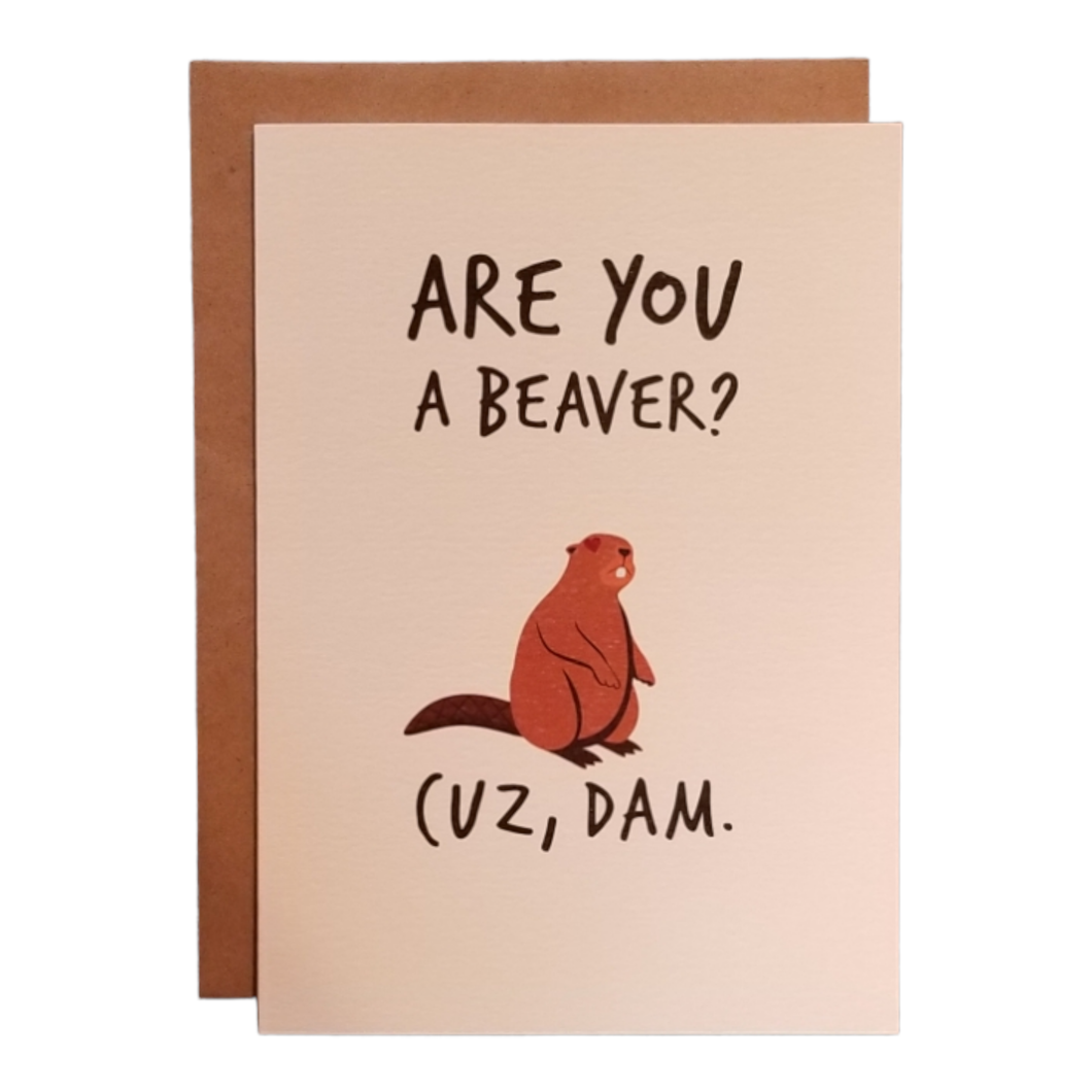 Greeting Card | Are You A Beaver, Cuz Dam