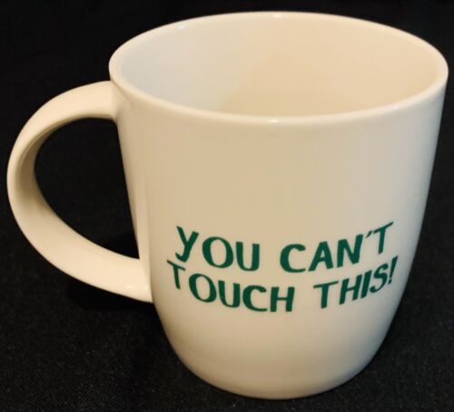 Coffee Cup | You Can't Touch This