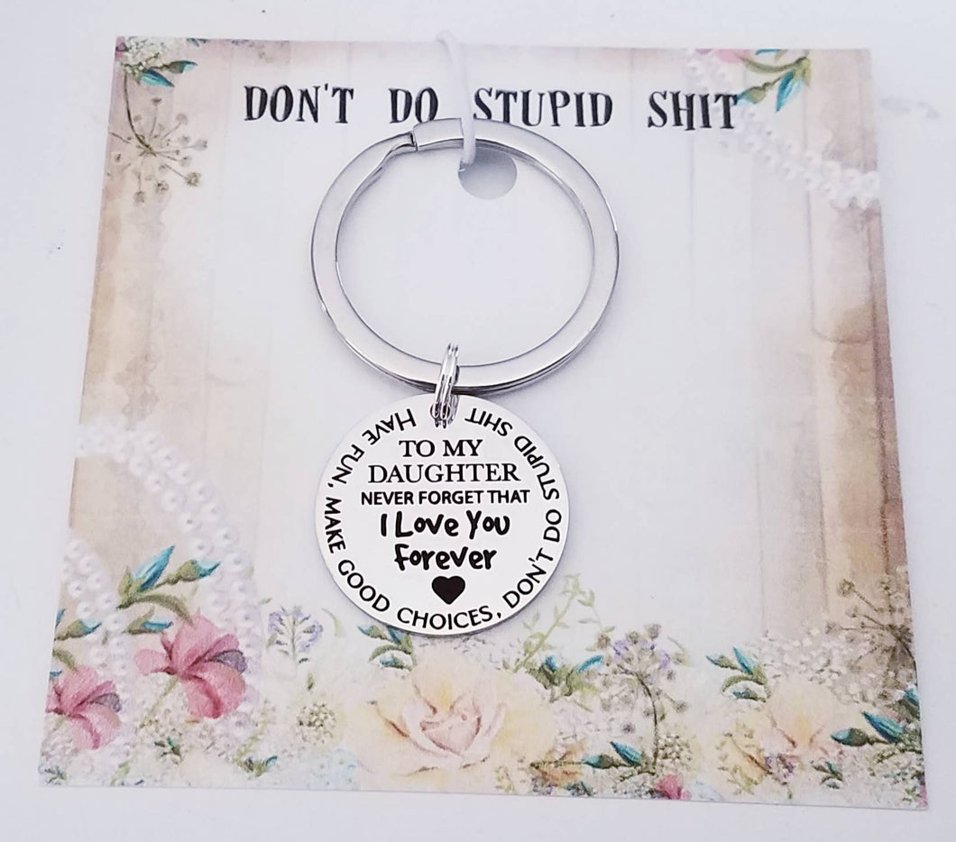 Daughter Don’t Do Stupid Shit Keychain