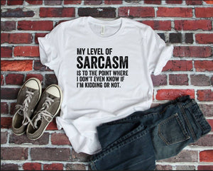Small "My Level Of Sarcasm" T-Shirt