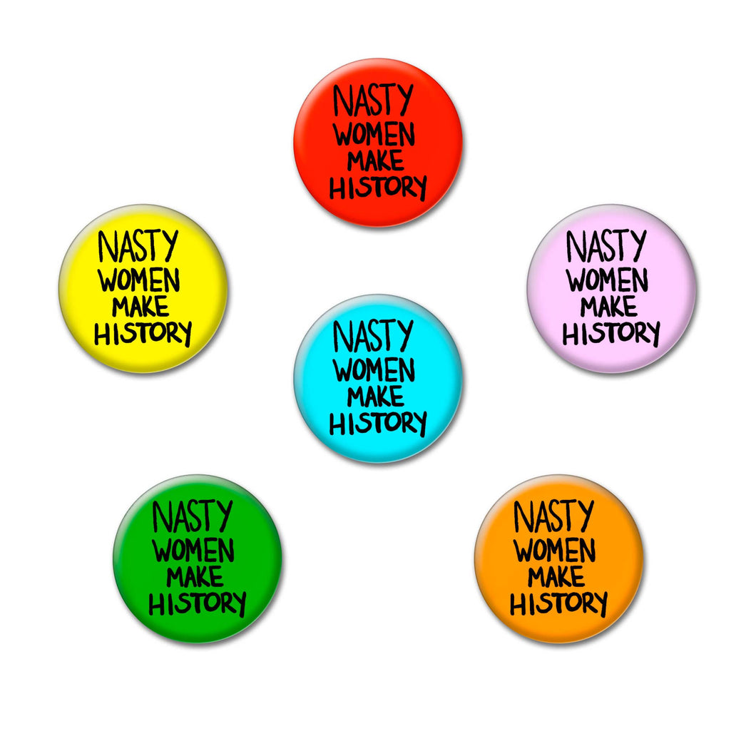 Nasty Women Make History 2.25” Button Assortment