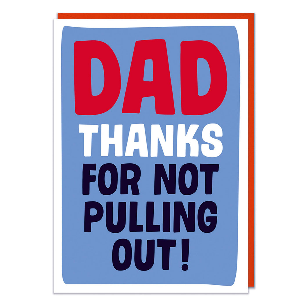 Father's Day Greeting Card | Dad Thanks For Not Pulling Out | Funny Fathers Day Card