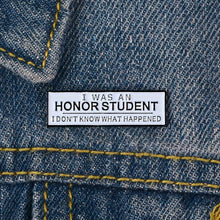 Load image into Gallery viewer, Enamel Pin | I Was An Honor Student
