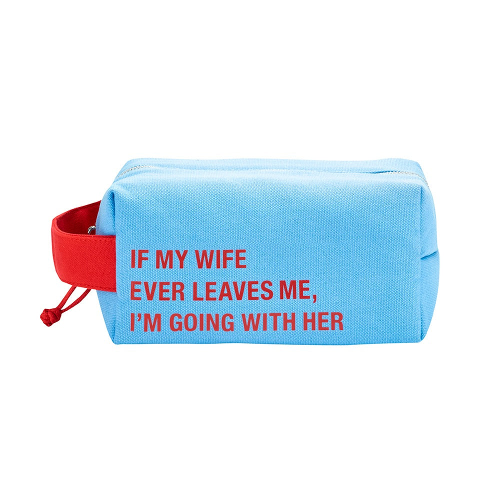 Mens Hygiene Bag - If My Wife Ever Leaves Me
