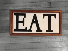 Load image into Gallery viewer, EAT, farmhouse kitchen framed wood sign
