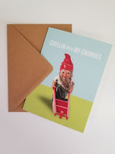 Load image into Gallery viewer, Chillin With My Gnomies Greeting Card

