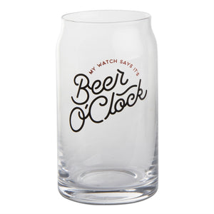 Beer Can Glass - My Watch Says it’s Beer O’clock Beer Glass -
