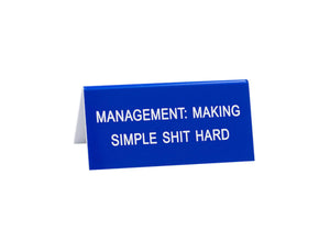 Making Simple Shit Hard Desk Sign