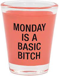 Monday Is Basic Shot Glass