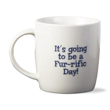 Load image into Gallery viewer, Coffee Cup - It’s going to be a fur-rific day
