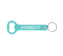 Load image into Gallery viewer, Thirsty Metal Keyring Bottle Opener | Funny Teal Keychain Bottle Opener
