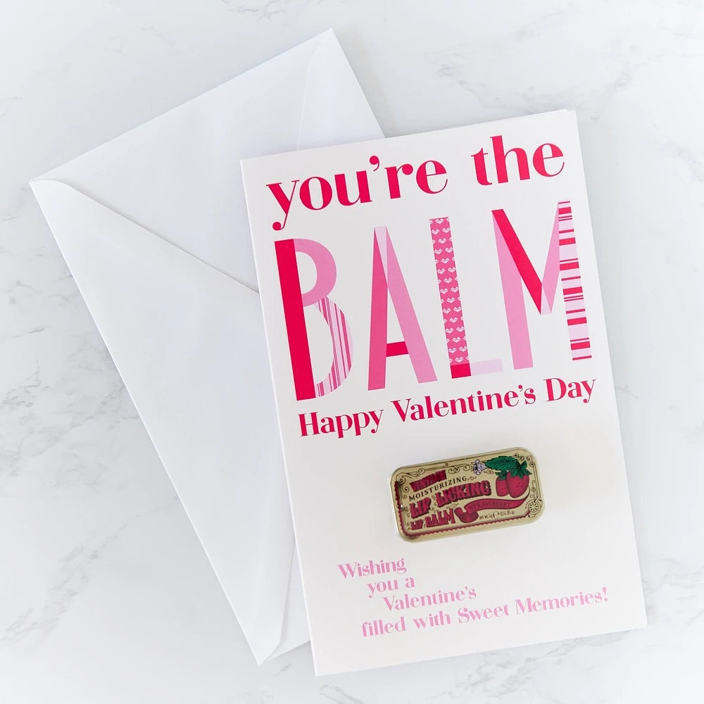 Valentine’s Greeting Card - Lip Balm - You’re the Balm