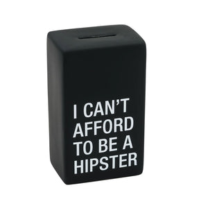 Coin Bank | I Can't Afford To Be A Hipster | Ceramic
