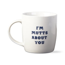 Load image into Gallery viewer, Coffee Cup - I’M MUTTS ABOUT YOU
