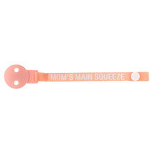 Load image into Gallery viewer, Mom’s Main Squeeze Pacifier Clip | Baby Pacifier Clothing Clip With Snap
