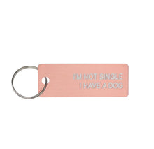 Load image into Gallery viewer, I&#39;m Not Single I Have A Dog Keychain
