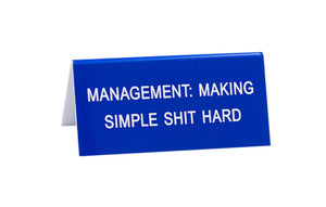 Making Simple Shit Hard Desk Sign