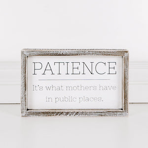 Patience Is What Mothers Have In Public Wood Sign | Mother's Day Gift Sign | Funny Sign For Moms