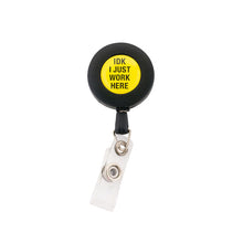 Load image into Gallery viewer, I Just Work Here Badge Reel

