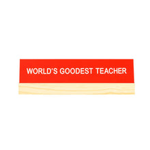 Load image into Gallery viewer, Goodest Teacher Desk Sign w/Base
