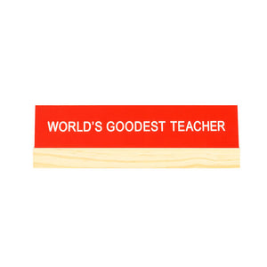 Goodest Teacher Desk Sign w/Base